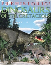 Dinosaurs of the Cretaceous