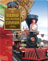 The Railroad Fuels Westward Expansion (1870s)