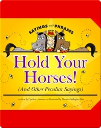 Hold Your Horses! (And Other Peculiar Sayings)