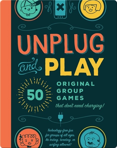 Unplug and Play: 50 Original Group Games