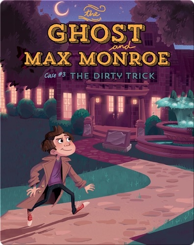 The Ghost and Max Monroe, Case #3: The Dirty Trick