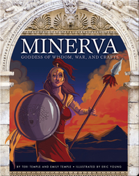 Minerva: Goddess of Wisdom, War, and Crafts