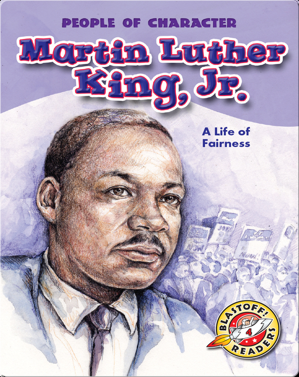 Martin Luther King, Jr.: A Life of Fairness