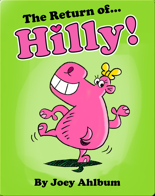 The Return of... Hilly!