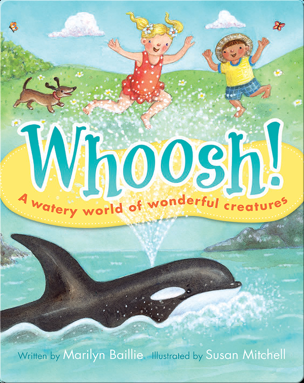 Whoosh! A Watery World of Wonderful Creatures