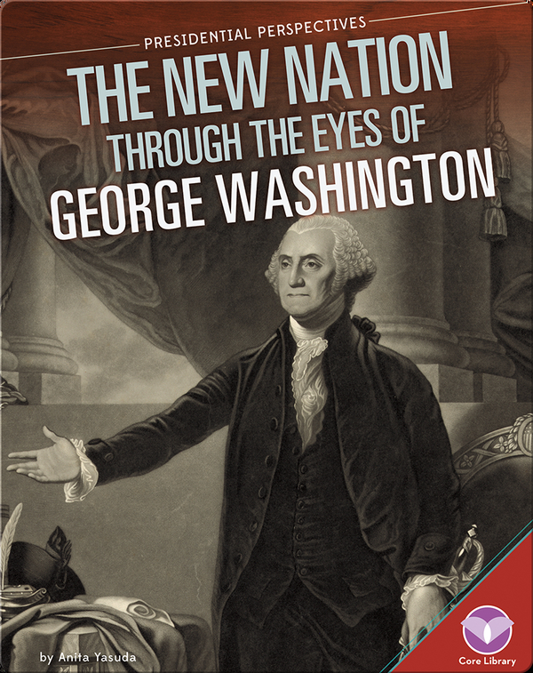 New Nation through the Eyes of George Washington