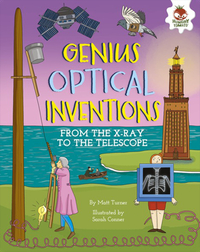 Genius Optical Inventions: From the X-Ray to the Telescope