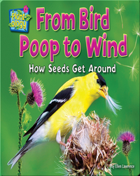From Bird Poop to Wind: How Seeds Get Around