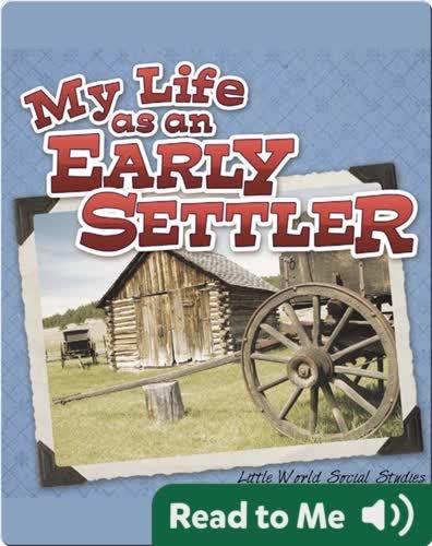 My Life As An Early Settler