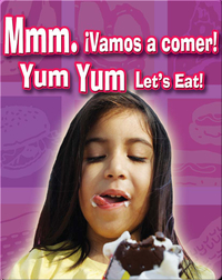 Mmm. Vamos A Comer!  (Yum, Yum Let's Eat!)