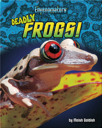 Deadly Frogs!