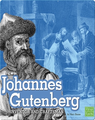 Johannes Gutenberg: Inventor and Craftsman
