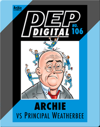 Pep Digital Vol. 106: Archie VS Principal Weatherbee