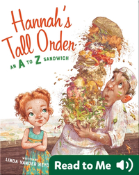 Hannah's Tall Order: An A to Z Sandwich