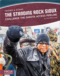The Standing Rock Sioux Challenge the Dakota Access Pipeline