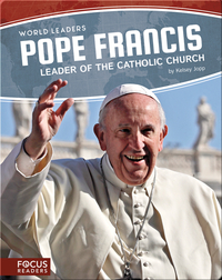 Pope Francis: Leader of the Catholic Church