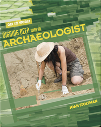 Digging Deep with an Archaeologist
