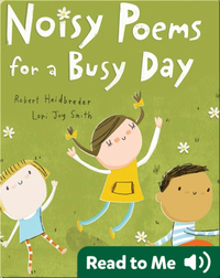 Noisy Poems for a Busy Day