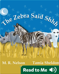 The Zebra Said Shhh