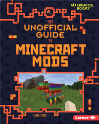 The Unofficial Guide to Minecraft Mods