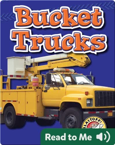 Bucket Trucks: Mighty Machines
