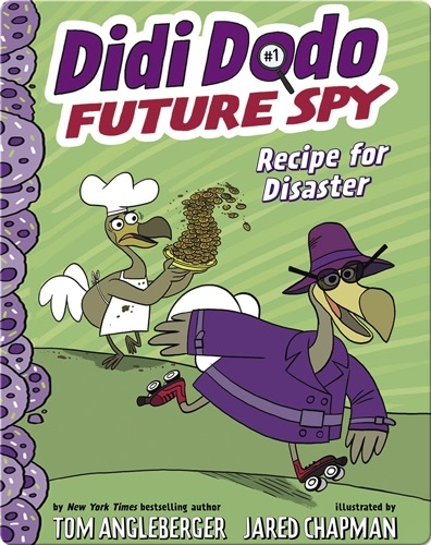Didi Dodo, Future Spy, Book 1: Recipe for Disaster