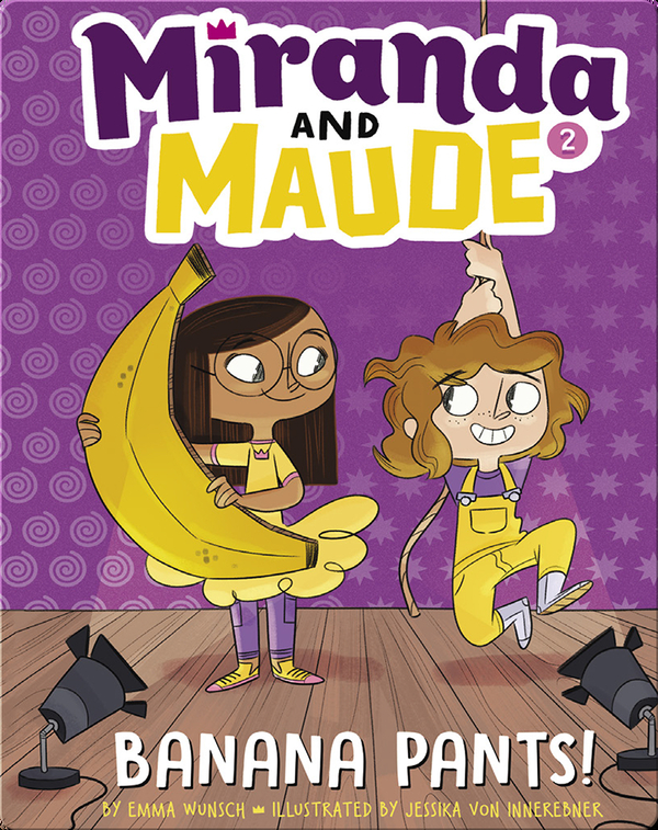Miranda and Maude #2: Banana Pants!