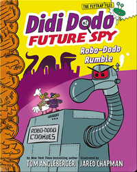 Didi Dodo Future Spy, Book 2: Robo-Dodo Rumble