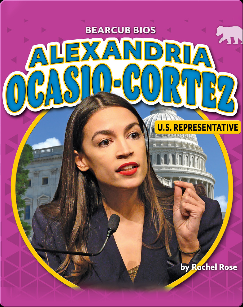 Alexandria Ocasio-Cortez: U.S. Representative Children's Book by Rachel ...