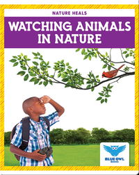 Nature Heals: Watching Animals in Nature