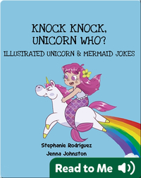 Illustrated Jokes: Knock Knock, Unicorn Who?