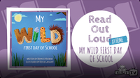 Read Out Loud: MY WILD FIRST DAY OF SCHOOL by Dennis Mathew