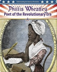Phillis Wheatley: Poet of the Revolutionary Era