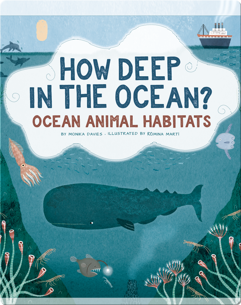 How Deep in the Ocean? Ocean Animal Habitats Children's Book by Monika