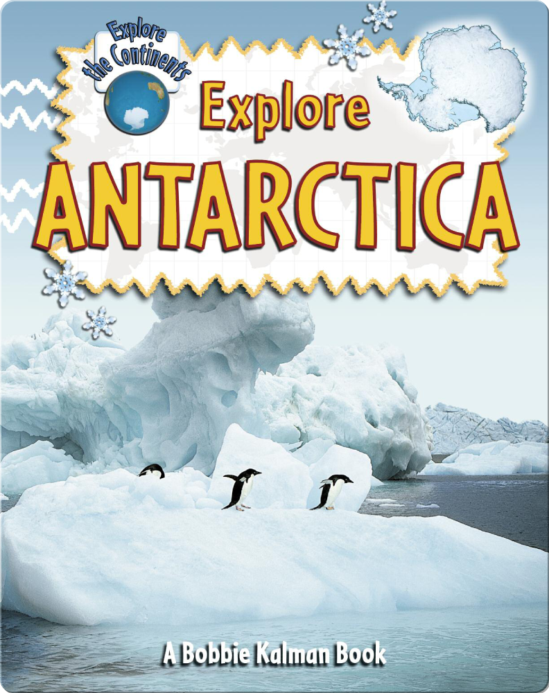 Explore Antarctica Children's Book by Bobbie Kalman | Discover Children ...