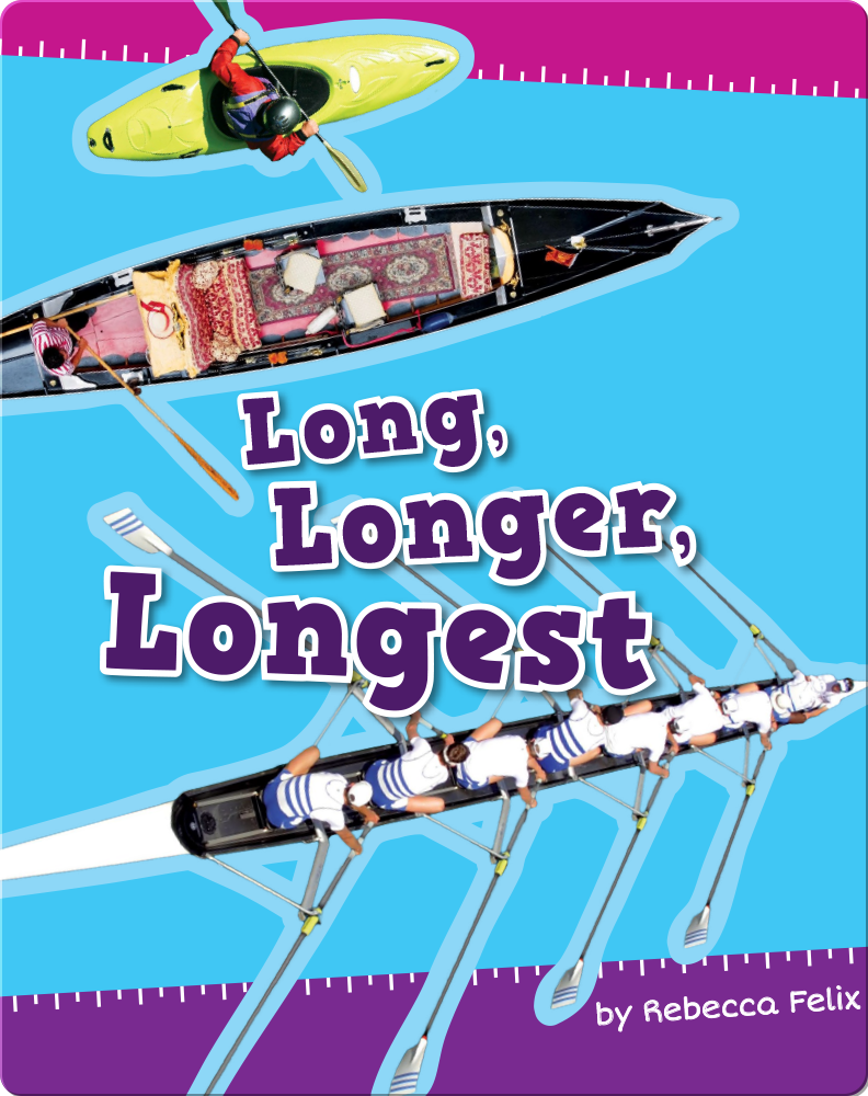 Long, Longer, Longest Children's Book by Rebecca Felix Discover