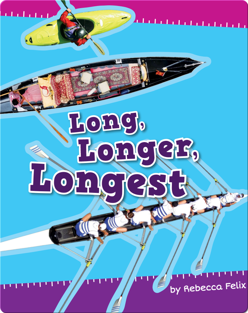 Long Longer Longest Children s Book By Rebecca Felix Discover 