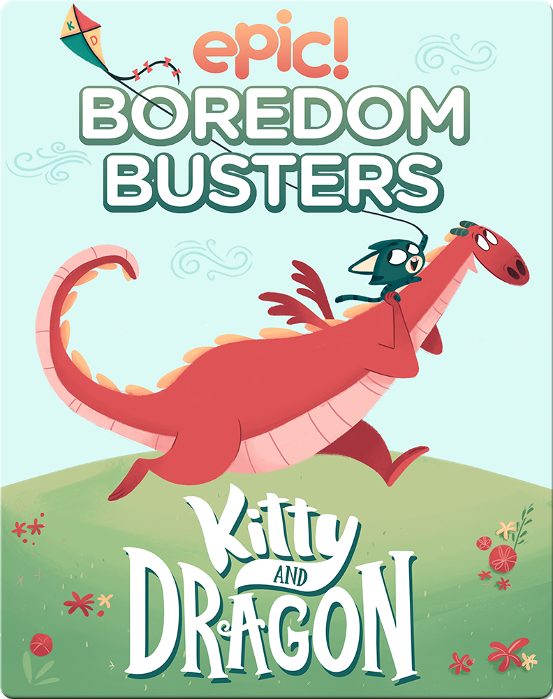 Epic! Boredom Busters: Kitty and Dragon Children's Book by Erana ...