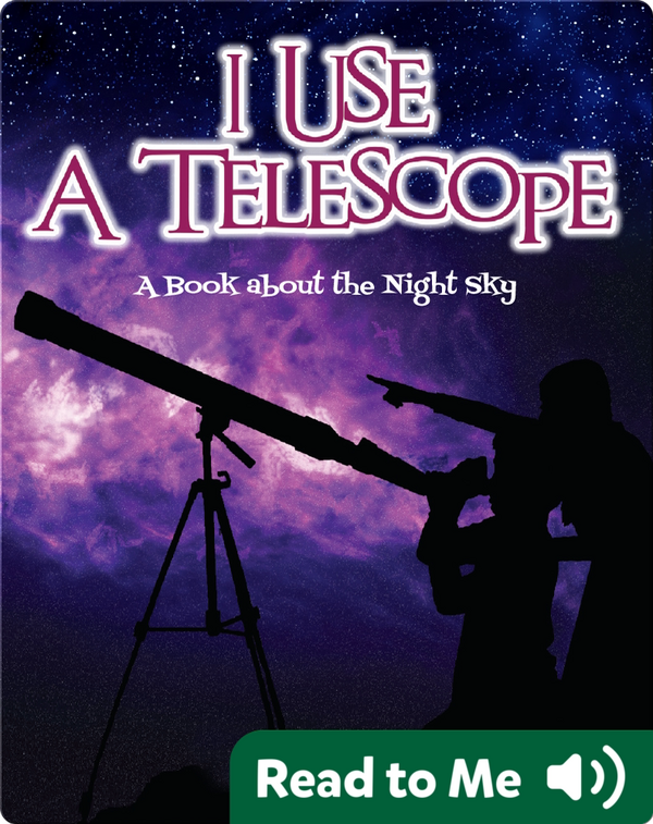 I Use a Telescope; A Book About The Night Sky Children's Book by Tracy