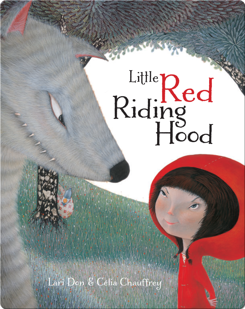 Little Red Riding Hood Children's Book by Lari Don With Illustrations by Celia Chauffrey