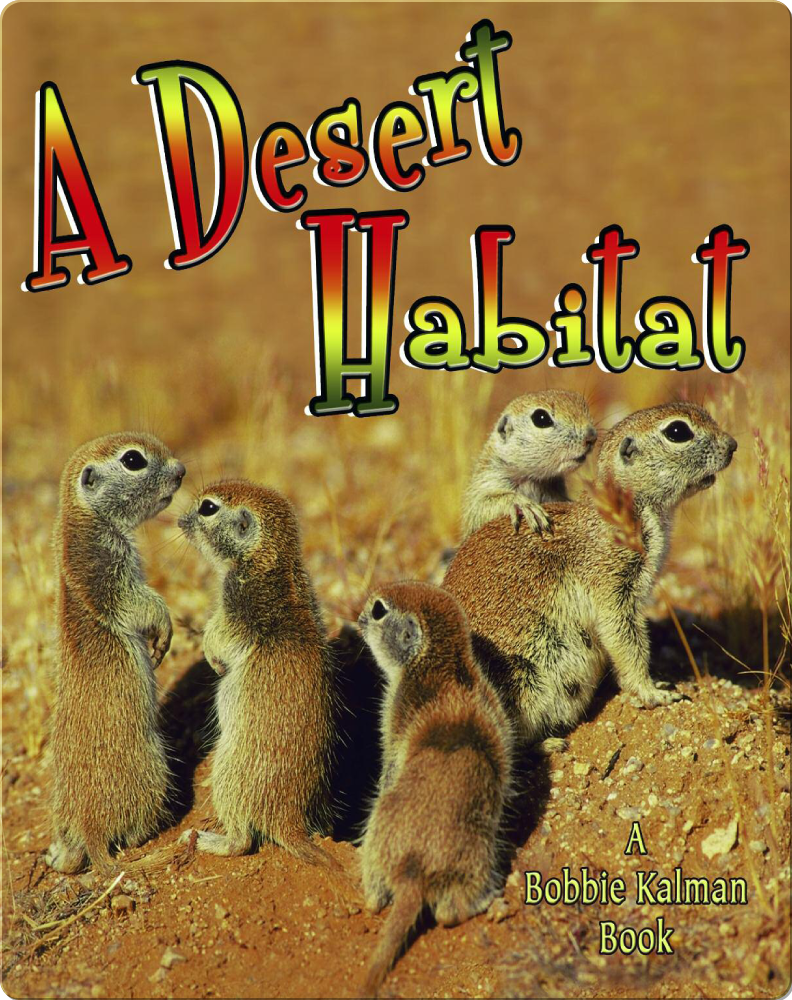 A Desert Habitat Children's Book by Bobbie Kalman, Kelley Macaulay