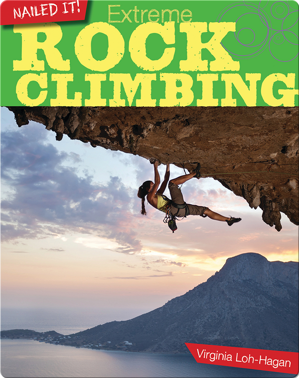 Extreme Rock Climbing Children's Book by Virginia LohHagan Discover