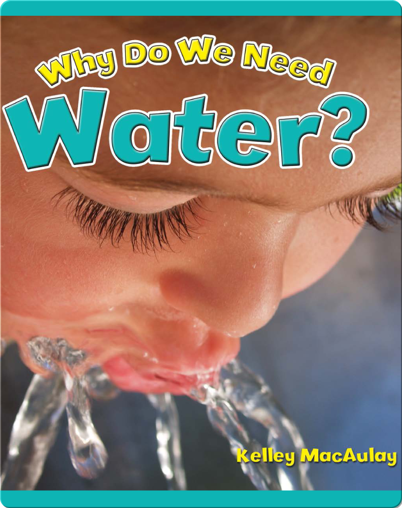 why-do-we-need-water-children-s-book-by-kelley-macaulay-discover