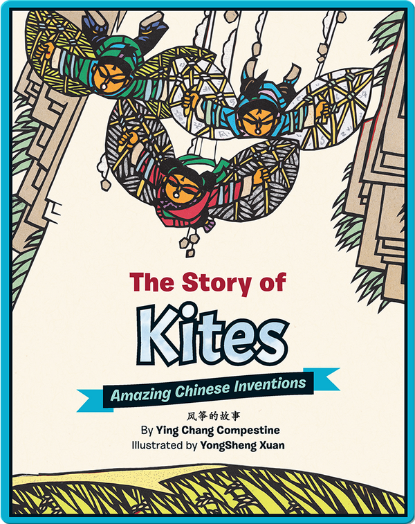 The Story of Kites Children's Book by Ying Chang Compestine With Illustrations by YongSheng Xuan