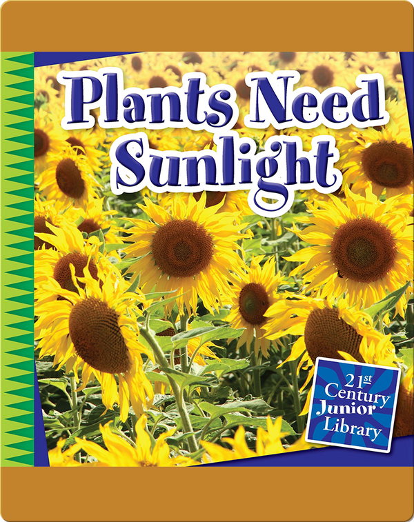 Plants Need Sunlight Children's Book by Jennifer Colby Discover
