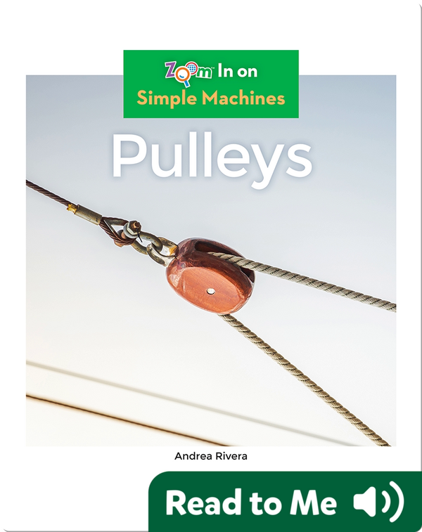 Pulleys Children's Book by Andrea Rivera Discover Children's Books