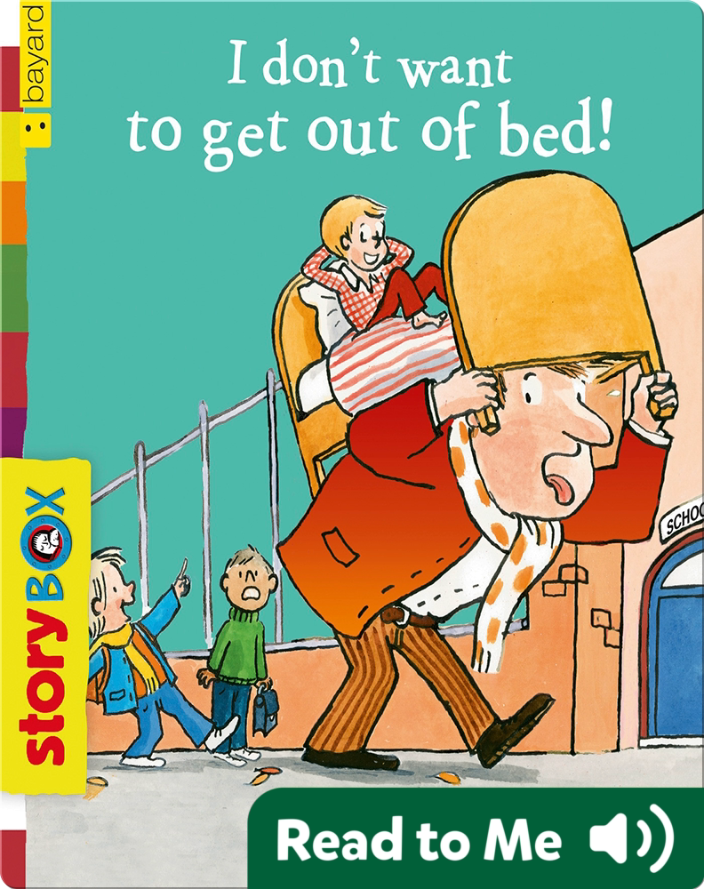 I Don’t Want to Get Out of Bed! Children's Book by Michel Van Zeveren