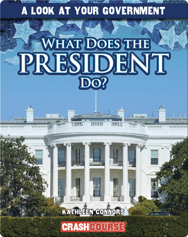 What Does the President Do? Children's Book by Kathleen Connors
